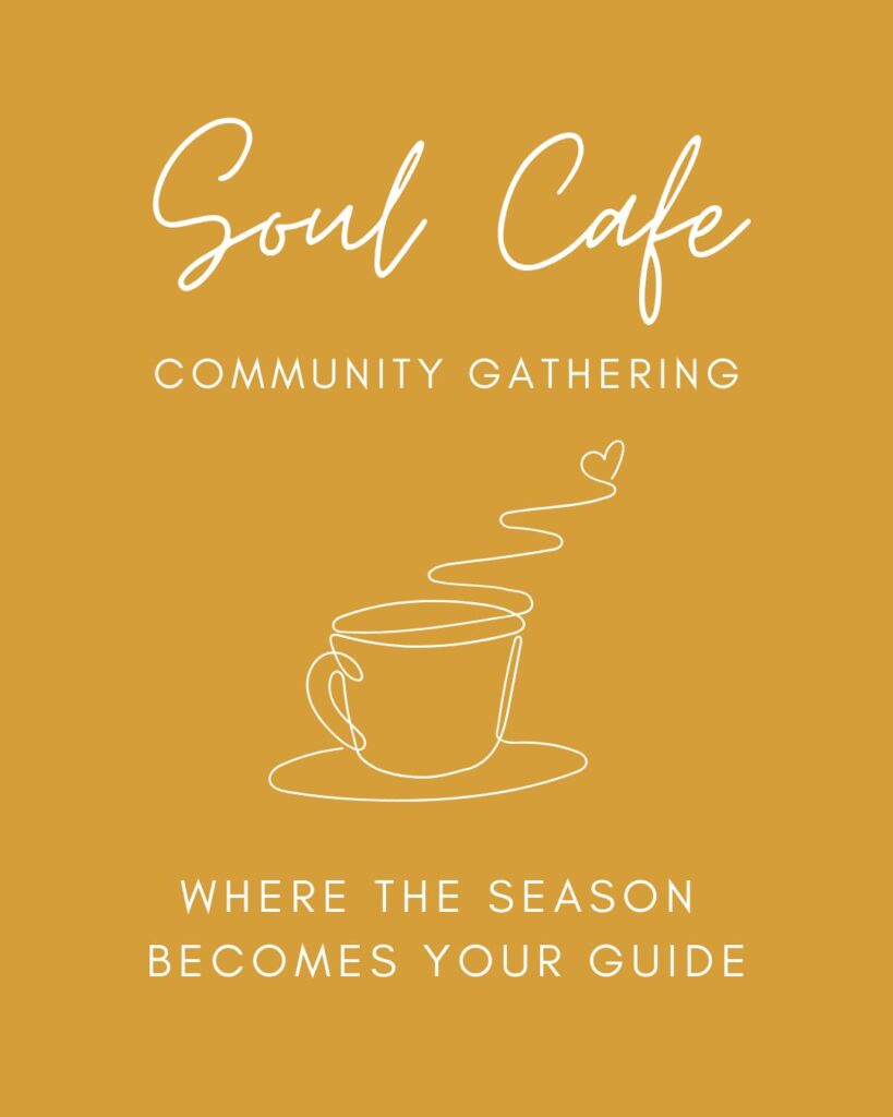 Soul Cafe Seasonal Gathering